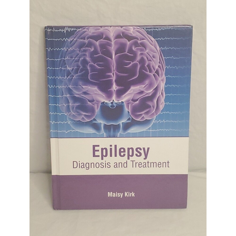 Epilepsy Diagnosis and Treatment Maisy Kirk 2022 Medical Hardcover Textbook